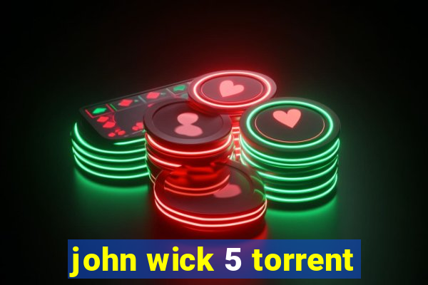 john wick 5 torrent