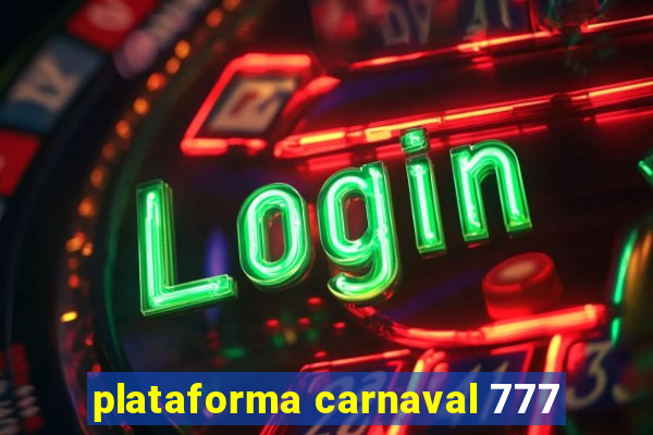 plataforma carnaval 777