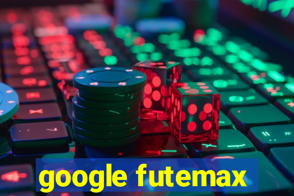 google futemax