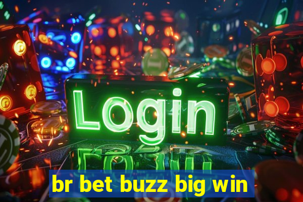 br bet buzz big win