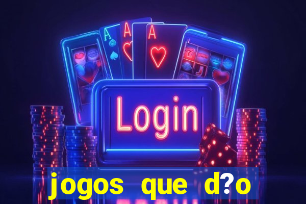 jogos que d?o dinheiro de verdade sem precisar depositar