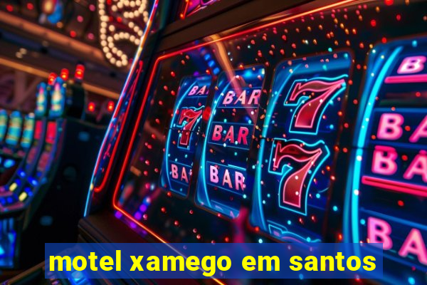 motel xamego em santos