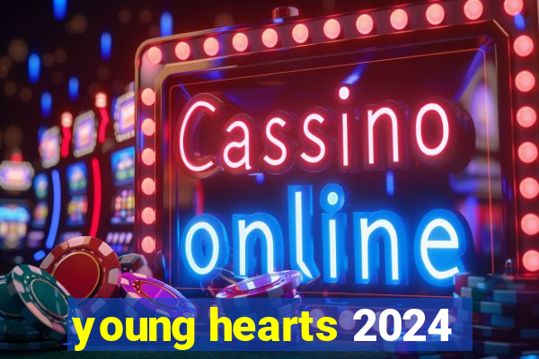 young hearts 2024