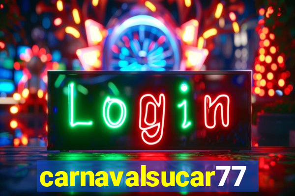 carnavalsucar777