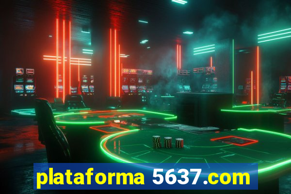 plataforma 5637.com