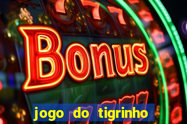 jogo do tigrinho de 5 reais