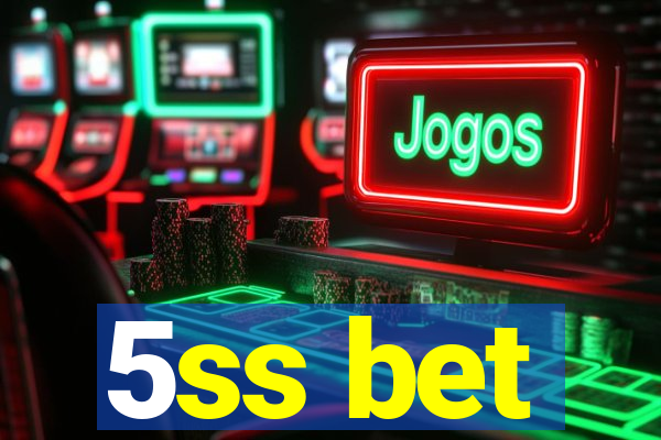 5ss bet