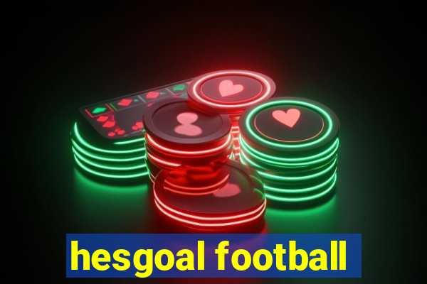 hesgoal football