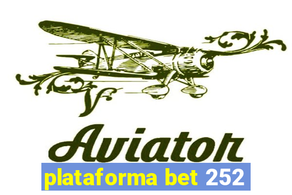 plataforma bet 252