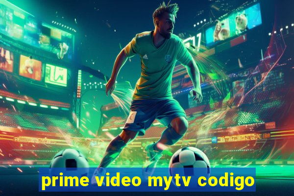 prime video mytv codigo