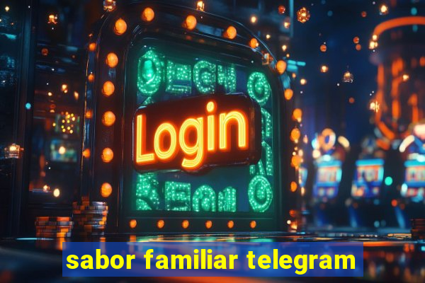 sabor familiar telegram