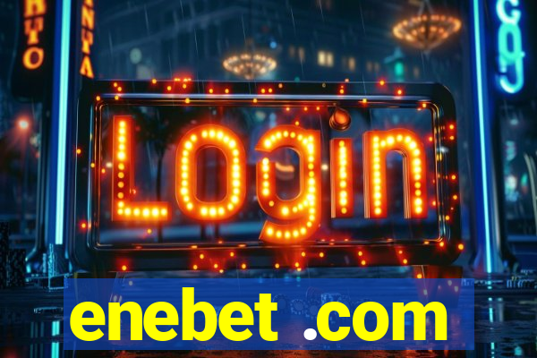 enebet .com