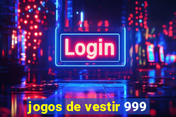 jogos de vestir 999