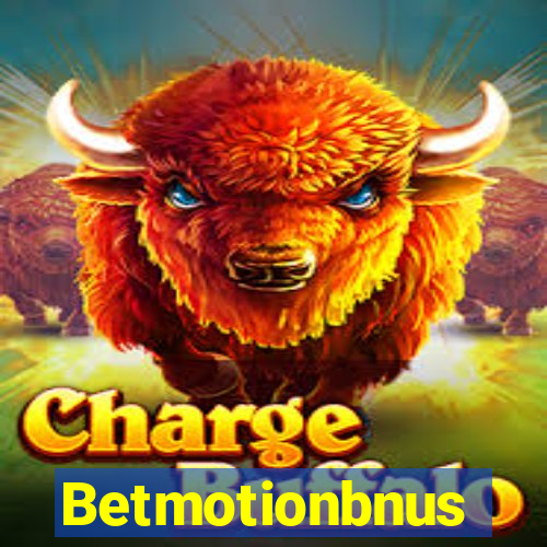 Betmotionbnus