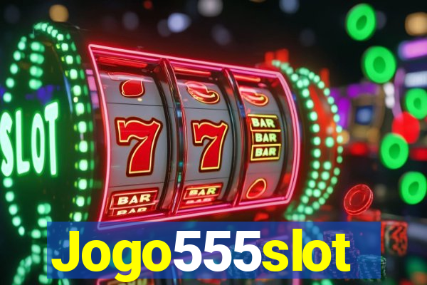 Jogo555slot