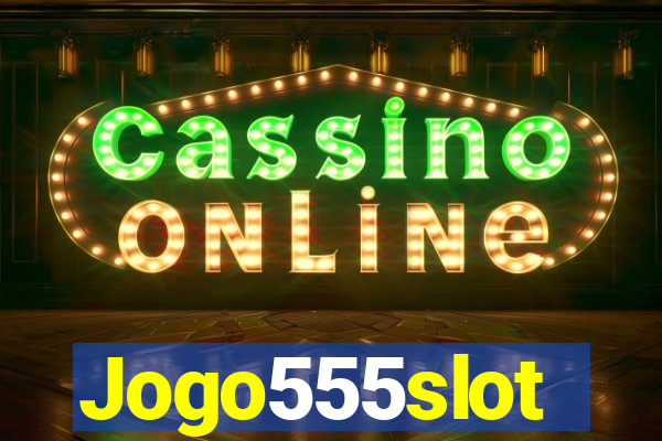 Jogo555slot