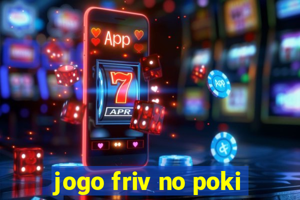 jogo friv no poki