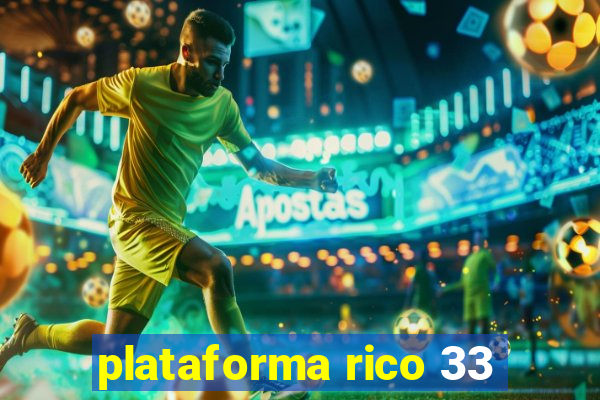 plataforma rico 33