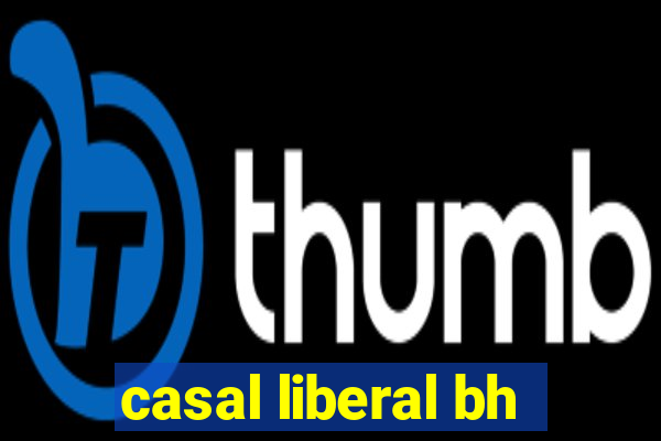 casal liberal bh