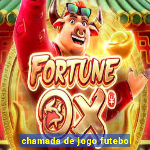 chamada de jogo futebol