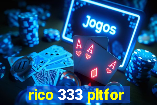 rico 333 pltfor