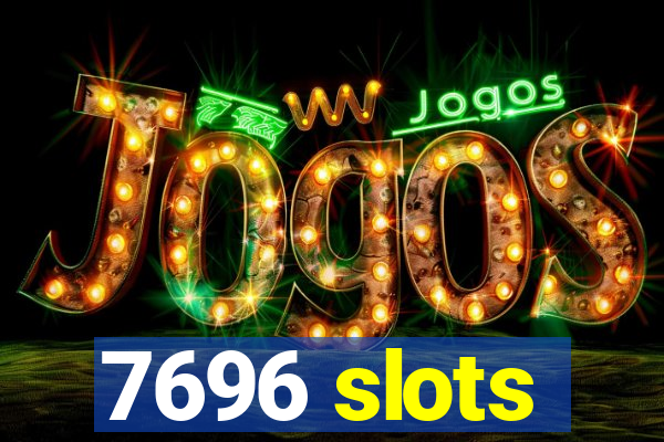 7696 slots