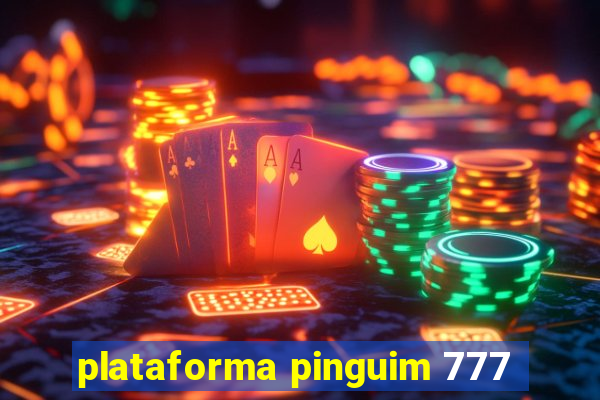 plataforma pinguim 777