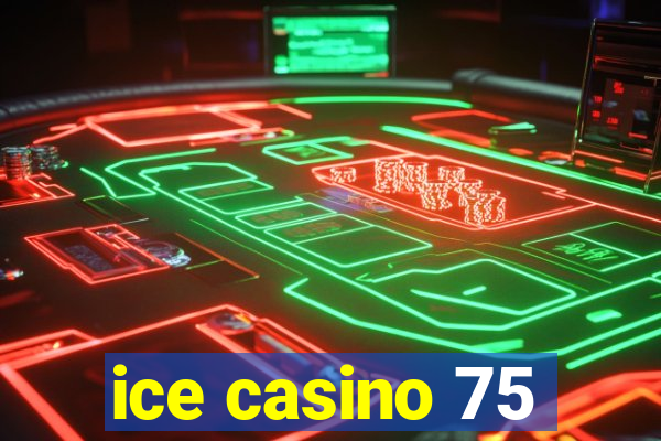 ice casino 75