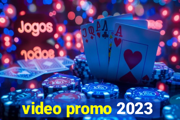 video promo 2023