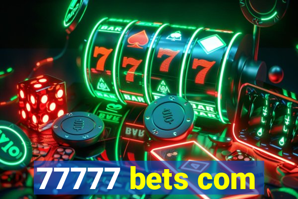 77777 bets com