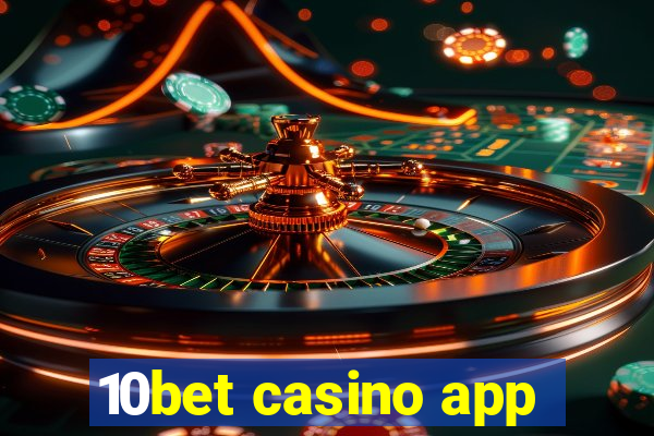 10bet casino app