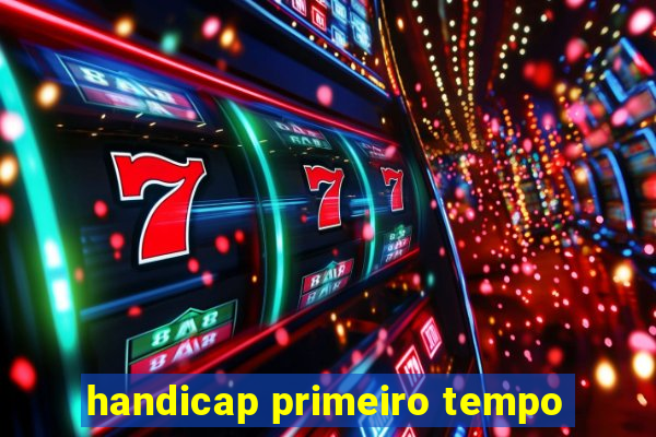 handicap primeiro tempo