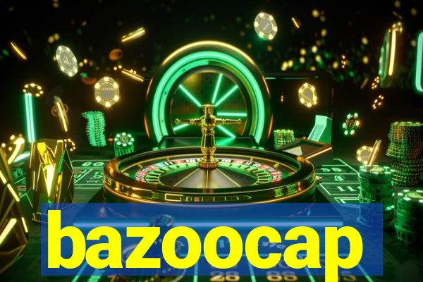 bazoocap