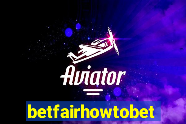 betfairhowtobet