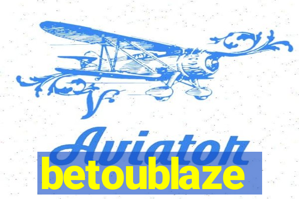 betoublaze