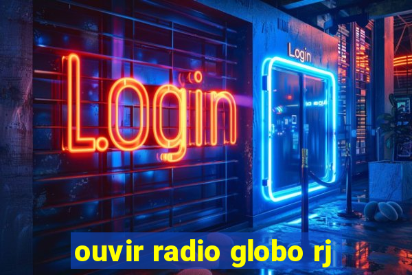 ouvir radio globo rj