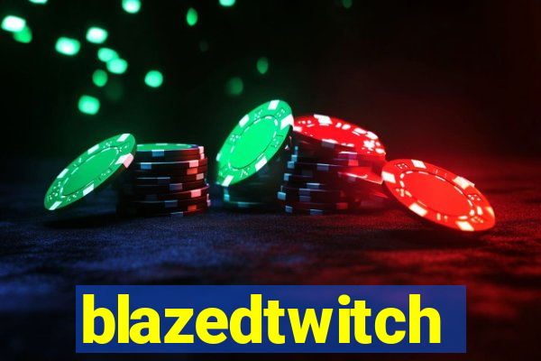 blazedtwitch