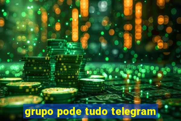 grupo pode tudo telegram