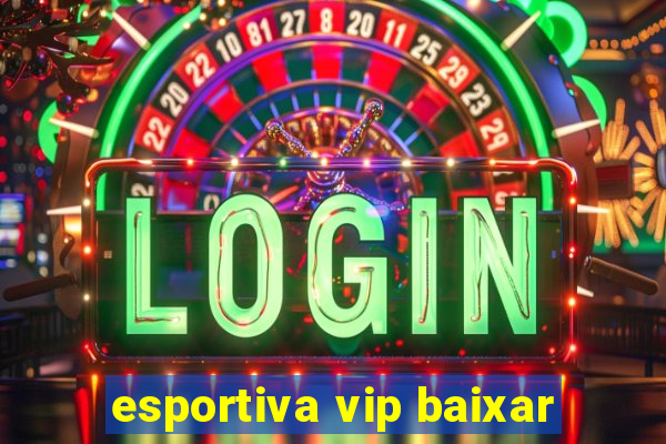 esportiva vip baixar