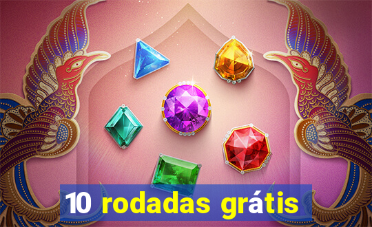 10 rodadas grátis