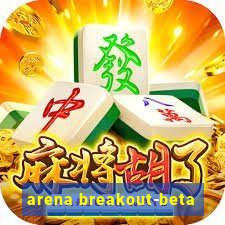 arena breakout-beta