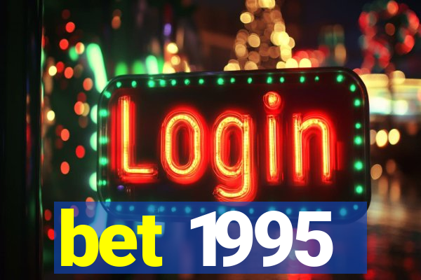 bet 1995