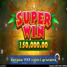 betano 777 rotiri gratuite