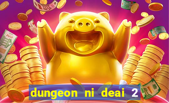 dungeon ni deai 2 temporada dublado data de lan amento