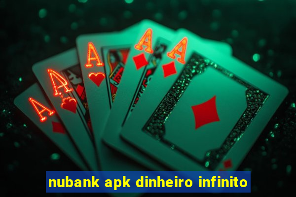 nubank apk dinheiro infinito