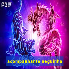 acompanhante neguinha