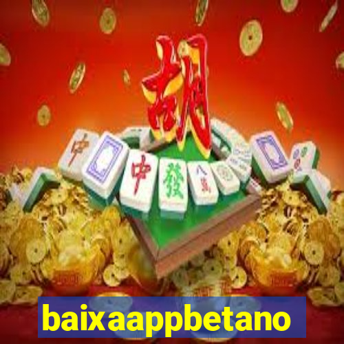 baixaappbetano