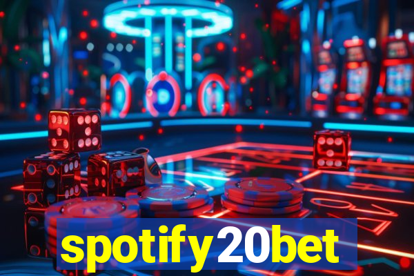 spotify20bet