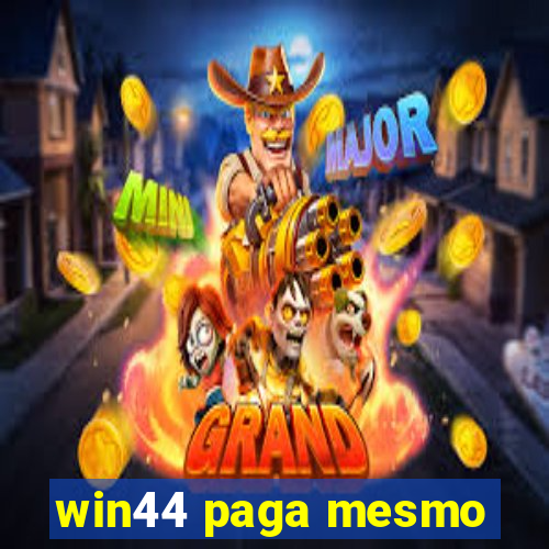 win44 paga mesmo