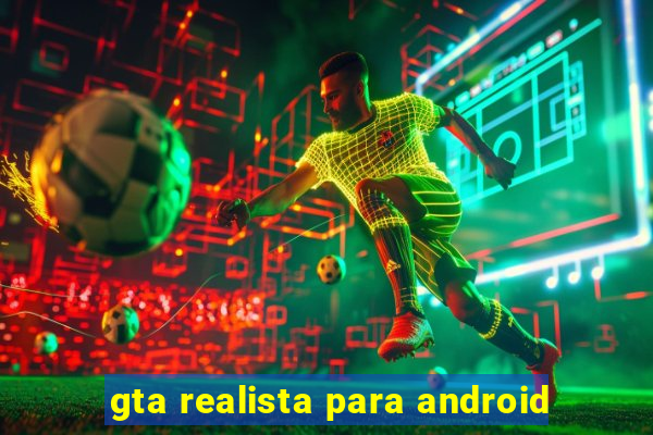 gta realista para android